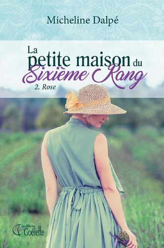 La petite maison du Sixième Rang, Tome 2 - Rose - Micheline Dalpé (2018)