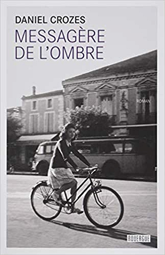 Daniel Crozes – Messagère de l’ombre (2018)
