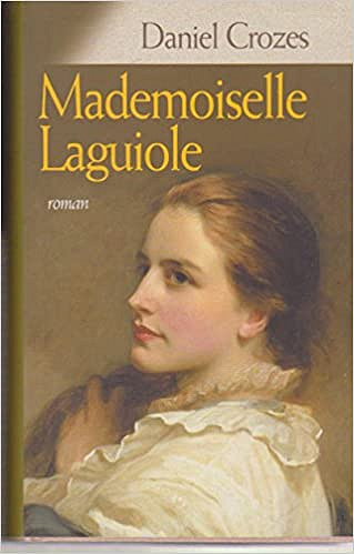 Daniel Crozes - Mademoiselle Laguiole