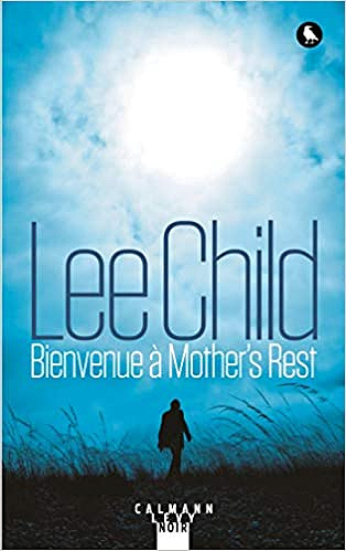 Bienvenue à Mother’s Rest - Lee Child (2018)