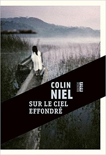 Sur le ciel effondré - Colin Niel (2018)