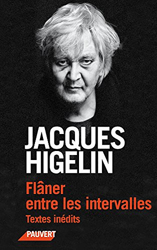 Flaner entre les intervalles - Jacques Higelin