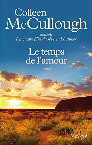 Colleen McCullough, Martine Desoille - Le temps de l’amour (2018)