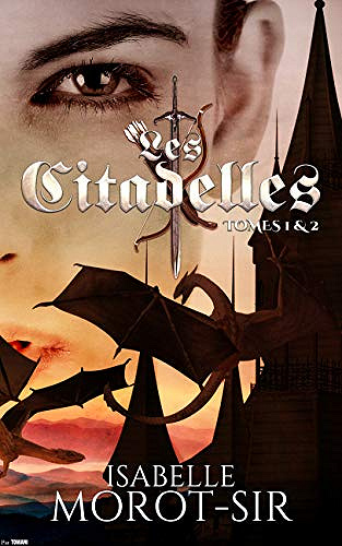 Les Citadelles: Tomes 1 & 2 - Isabelle Morot-Sir (2018)