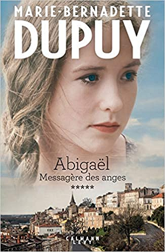 Abigaël tome 5 : Messagère des anges - Marie-Bernadette Dupuy (2018)
