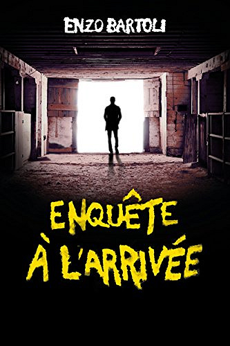 Enquête à l’arrivée (Brigade Criminelle tome 2) - Enzo Bartoli