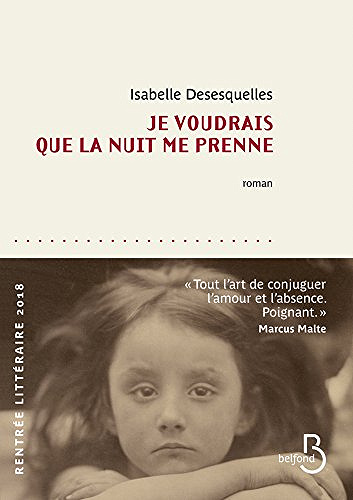 Je voudrais que la nuit me prenne - Isabelle Desesquelles (2018)