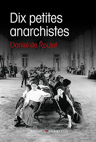 Dix petites anarchistes - Daniel de Roulet (2018)
