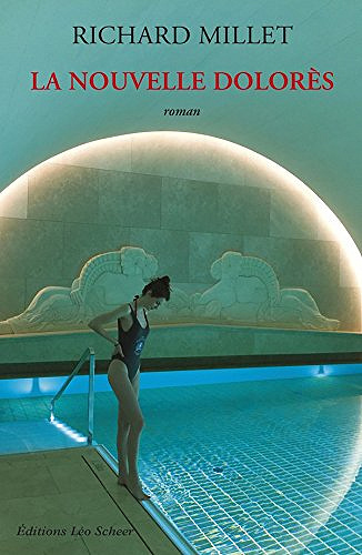 La nouvelle Dolorès - Richard Millet (2017)