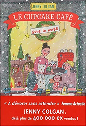 Jenny Colgan – Le cupcake café sous la neige (2018)