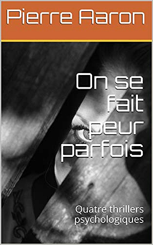 On se fait peur parfois - Pierre Aaron (2018)