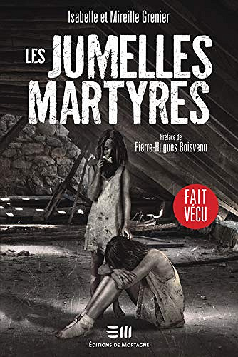 Les Jumelles Martyres - Isabelle & Mireille Grenier