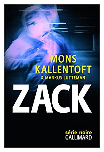 Mons Kallentoft et Markus Lutteman - Zack