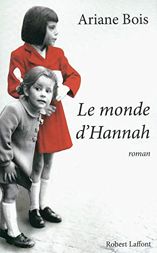 Le monde d’Hannah - Ariane Bois