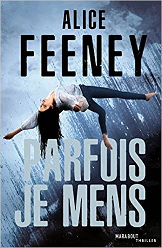 Parfois je mens - Alice Feeney (2018)