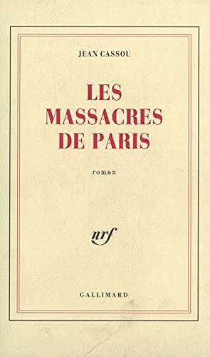 Jean Cassou - Les Massacres de Paris
