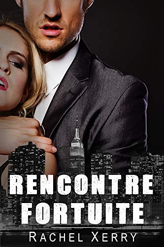 Rencontre fortuite - Rachel Xerry (2018)