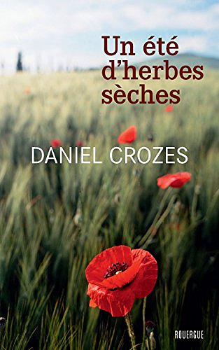 Un été d’herbes sèches - Daniel Crozes