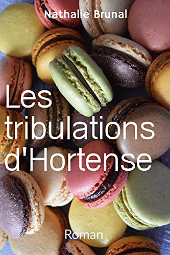 Les tribulations d’Hortense - Nathalie Brunal (2018)