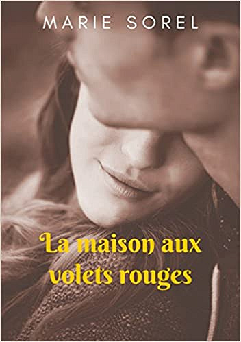 Marie Sorel – La maison aux volets rouges (2018)