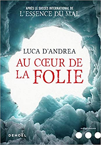 Au coeur de la folie - Luca D’Andrea (2018)