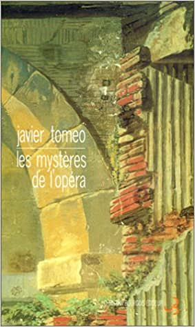 Javier Tomeo - LES MYSTERES DE L’OPERA