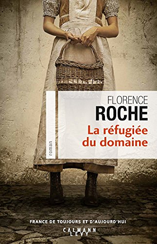 La refugiée du domaine - Florence Roche (2017)