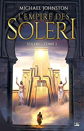 L’Empire des Soleri (Soleri, tome1) - Michael Johnston (2018)