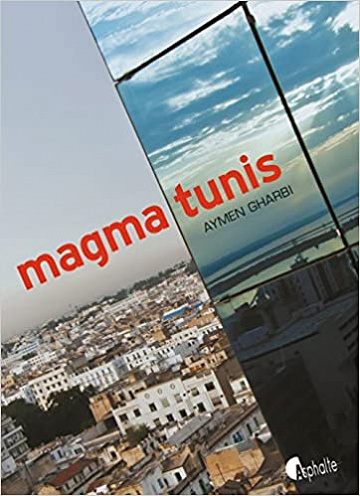 Magma Tunis - Aymen Gharbi (Rentrée Littérature 2018)