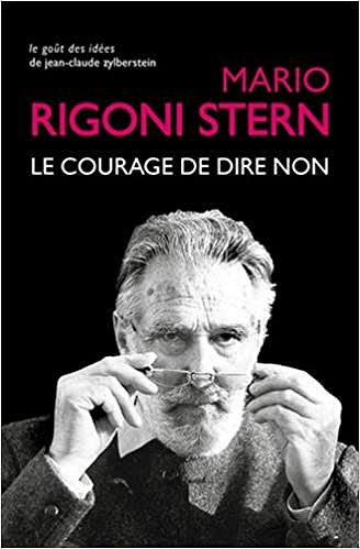 Le Courage de dire non: Conversations et entretiens, 1963-2007 - Mario Rigoni Stern (2018)
