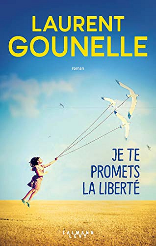 Je te promets la liberté - Laurent Gounelle (2018)