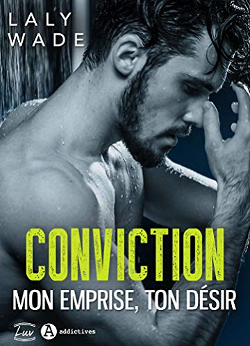 Conviction: Mon emprise, ton désir - Laly Wade (2018)
