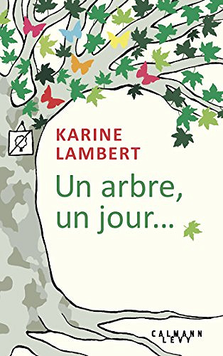 Un arbre, un jour... - Karine Lambert (2018)