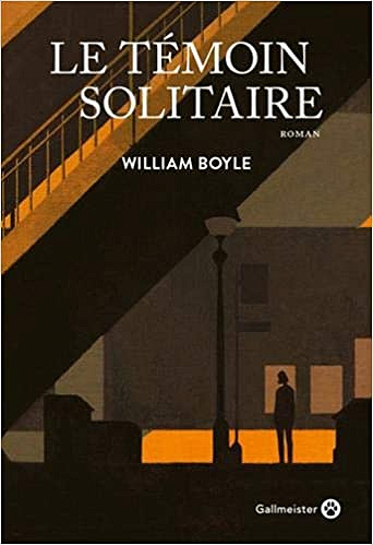 Le Témoin solitaire - William Boyle (2018)