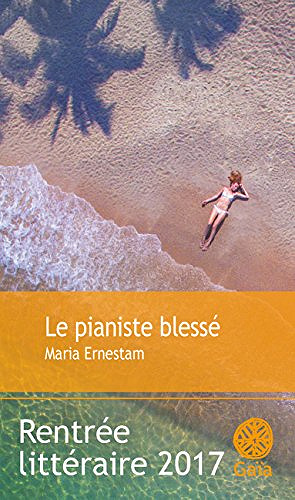 Maria Ernestam - Le pianiste blessé