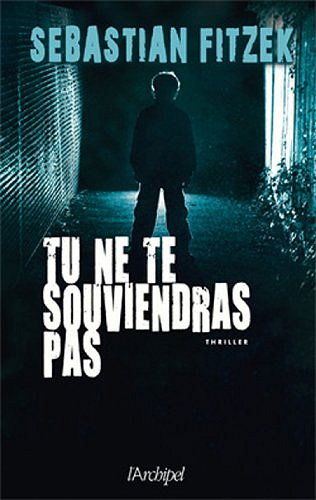 Tu ne te souviendras pas - Sebastian Fitzek