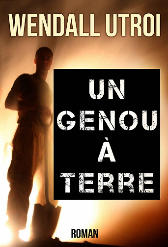 Un Genou à terre - Wendall Utroi