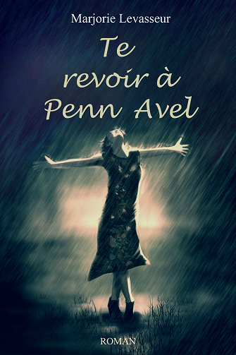 Te revoir à Penn Avel - Marjorie Levasseur (2018)