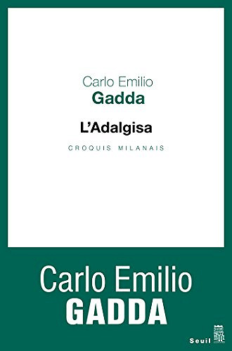 L’Adalgisa. Croquis milanais - Carlo Emilio Gadda