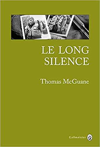 Thomas McGuane - Le long silence