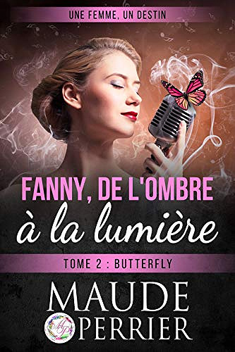 Fanny, de l’ombre à la lumière t. 2 : Butterfly - Maude Perrier (2018)