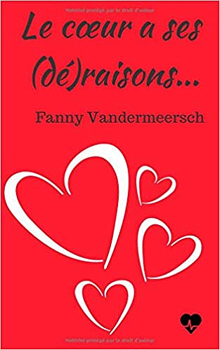 Fanny Vandermeersch - Le coeur a ses (dé)raisons (2018)