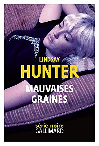 Mauvaises graines - Lindsay Hunter (2018)