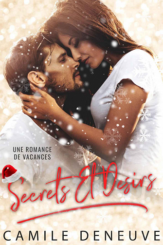 Secrets Et Desirs (Saison du désir t. 1) - Camile Deneuve (2018)