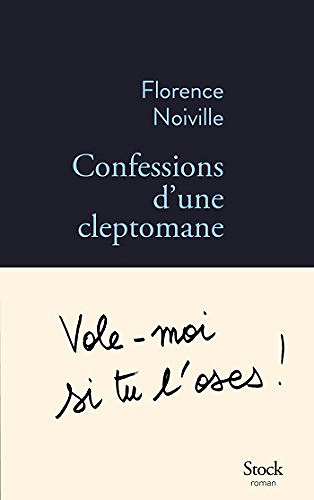 Confessions d’une cleptomane - Florence Noiville (2018)