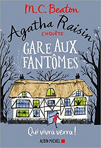 Agatha Raisin enquête 14 - Gare aux fantômes: Qui vivra verra ! - M. C. Beaton (2018)