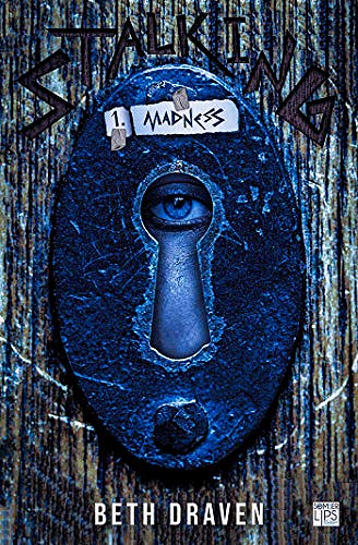 Stalking - Tome 1 - Madness (SomberLips) - Beth Draven
