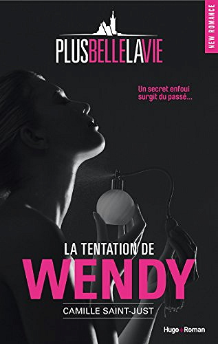 La tentation de Wendy - Camille Saint-Just