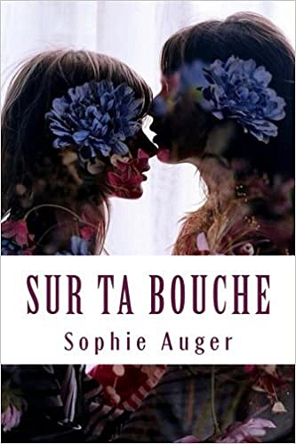 Sophie Auger - Sur ta bouche