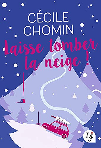 Laisse tomber la neige ! - Cécile Chomin (2018)